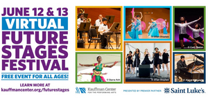 The Kauffman Center Announces Virtual FUTURE STAGES FESTIVAL 