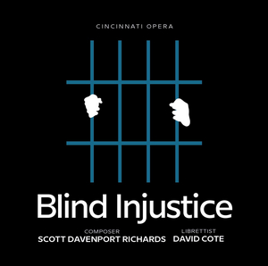 Cincinnati Opera Releases Premiere Recording Of Scott Davenport Richards And David Cote's BLIND INJUSTICE  Image