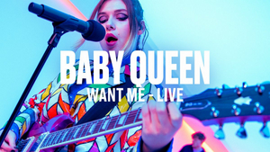 Baby Queen Releases Live Performances of 'Want Me' and 'Raw Thoughts' 