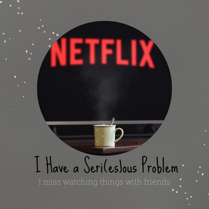 BWW Blog: I Have a Seri(es)ous Problem Image