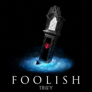 TROY Releases New Single 'Foolish' Image