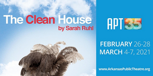 Arkansas Public Theatre to Present THE CLEAN HOUSE 