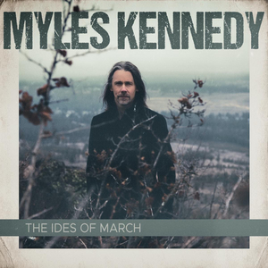Myles Kennedy to Release Sophomore Solo Album 'The Ides Of March' on May 14 