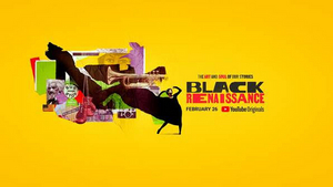 YouTube Originals' BLACK RENAISSANCE Premieres Feb. 26 Image