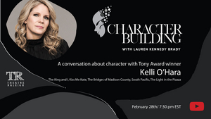 Kelli O'Hara Joins Theatre Raleigh's Monthly Virtual Show CHARACTER BUILDING 