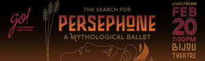 GO! Contemporary Dance Works Presents THE SEARCH FOR PERSEPHONE Image