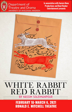 University of Wisconsin-Madison Presents WHITE RABBIT RED RABBIT 