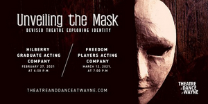 Theatre And Dance At Wayne State Presents Virtual Theatre Production, UNVEILING THE MASK  Image