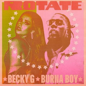 Becky G & Burna Boy Release New Single 'Rotate' 