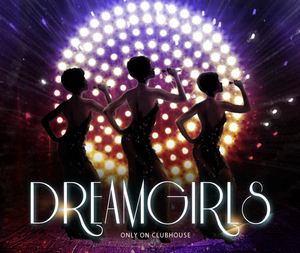 Interview: Leroy Church Explains Inspiration Behind Star-Studded DREAMGIRLS on Clubhouse  Image