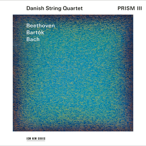 ECM New Series Releases Danish String Quartet PRISM III - Beethoven/Bartók/Bach  Image