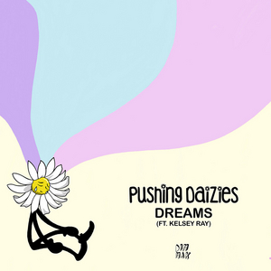 Pushing Daizies Returns With 'Dreams' Featuring Kelsey Ray 