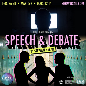 Opal Theatre Company Presents SPEECH & DEBATE Image