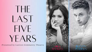 Lawton Community Theatre Presents THE LAST FIVE YEARS 