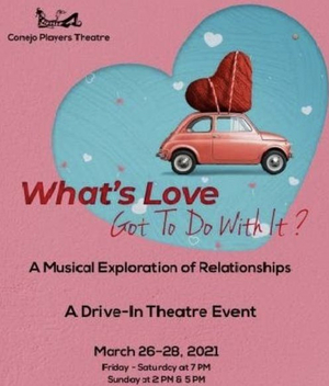 Conejo Players Theatre Presents WHAT'S LOVE GOT TO DO WITH IT 