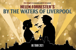 BY THE WATERS OF LIVERPOOL Announces Continuation of UK Tour  Image