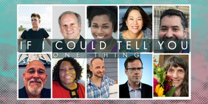 Student Blog: If I Could Tell You One Thing Image