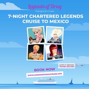 Jackie Beat, Lady Bunny, Varla Jean Merman and Miss Coco Peru Join Inaugural LEGENDS OF DRAG Cruise 