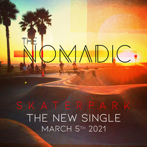The Nomadic Release New Single 'Skaterpark' 