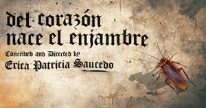 Texas Theatre and Dance Presents DEL CORAZÓN NACE EL ENJAMBRE Image