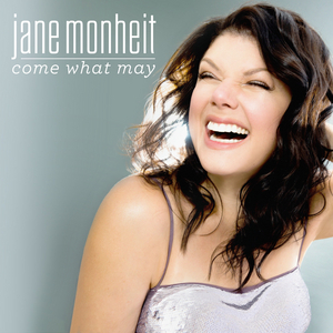 Jane Monheit's COME WHAT MAY Available Today 