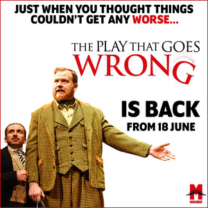 THE PLAY THAT GOES WRONG Returns to the West End on 18 June Image