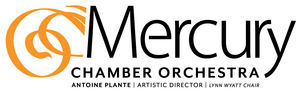 Mercury Chamber Orchestra Announces 2021-2022 Season 