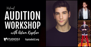 Flat Rock Playhouse Studio 52 Presents Virtual Workshop with Adam Kaplan  Image