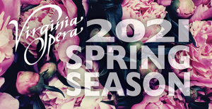 Virginia Opera Announces Spring 2021 Season  Image