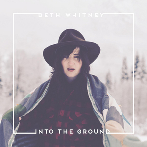 Beth Whitney to Release New Album 'Into the Ground' on May 28  Image