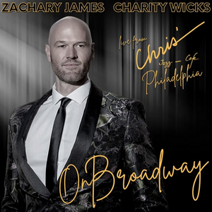 Zachary James Releases Film and Album of His Solo Show ON BROADWAY This Friday  Image