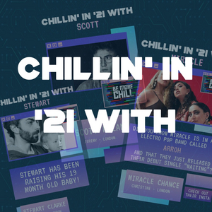 BE MORE CHILL Launches 'Chillin' in '21 With' Series on Instagram 