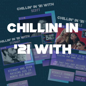 BE MORE CHILL Launches 'Chillin' in '21 With' Series on Instagram Image