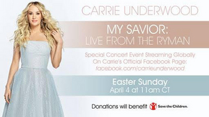 Carrie Underwood's 'My Savior: Live From the Ryman' Streams Globally on Easter 