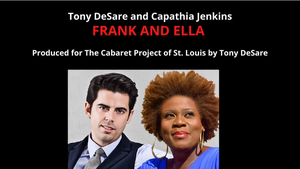 BWW Review: Tony DeSare and Capathia Jenkins Do FRANK AND ELLA Proud at The Cabaret Project of St. Louis 