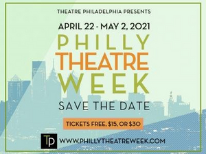 Philly Theatre Week Returns For 2021 Edition Image