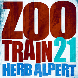 HERB ALPERT Releases New Song 'Zoo Train 21' 