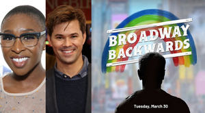 Cynthia Erivo, Andrew Rannells, Tituss Burgess and More Join Virtual BROADWAY BACKWARDS - Full Cast Announced! 