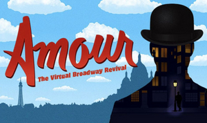 Don't miss AMOUR: The Virtual Broadway Revival Image
