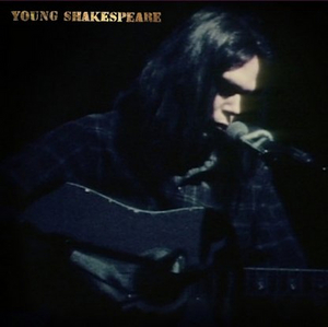 Neil Young's 'Young Shakespeare' is Available Now  Image