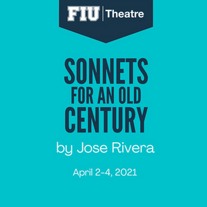 FIU Theatre Presents SONNETS FOR AN OLD CENTURY Image