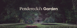 The Adam Mickiewicz Institute Opens PENDERECKI'S GARDEN 