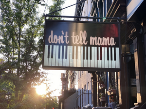 Famed Nightclub Don't Tell Mama Announces Re-Opening of Club for Indoor Dining and Performances 