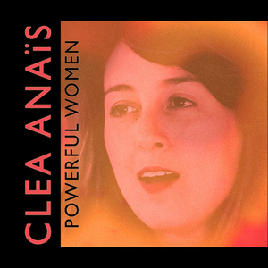 Clea Anaïs Releases New Solo Single 'Powerful Women' Image