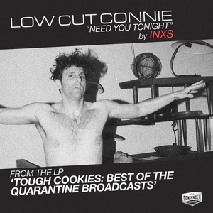 Low Cut Connie Covers INXS' 'Need You Tonight' 