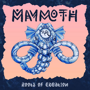 Roots of Creation Releases New Single 'Mammoth' Image