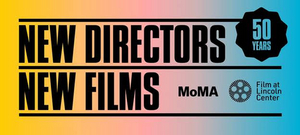 The MoMA & Film at Lincoln Center Announce the Complete Lineup for New Directors/New Films 