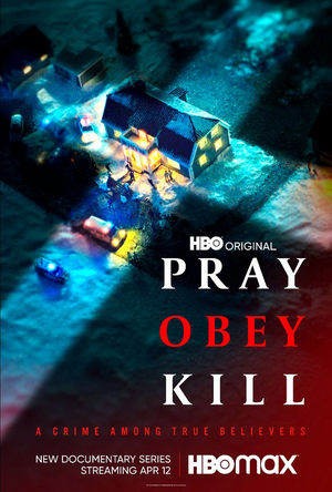 HBO Documentary Films' Five-Part Series PRAY, OBEY, KILL Debuts April 12 