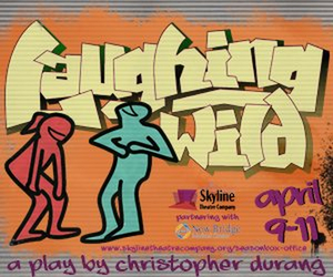 Skyline Theatre Company Presents LAUGHING WILD Image