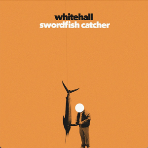 Whitehall Release Sophomore Album 'Swordfish Catcher' 